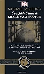 Michael Jackson's Complete Guide to Single Malt Scotch, 7th Edition