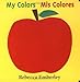 My Colors/ Mis Colores (English and Spanish Edition)
