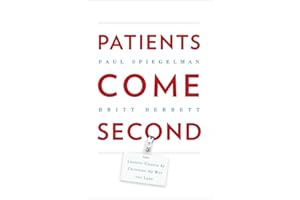 Patients Come Second: Leading Change by Changing the Way You Lead
