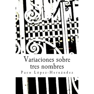 Variaciones sobre tres nombres: Novela (Spanish Edition)