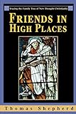 Friends in High Places: Tracing the Family Tree of New Thought Christianity by Thomas Shepherd
