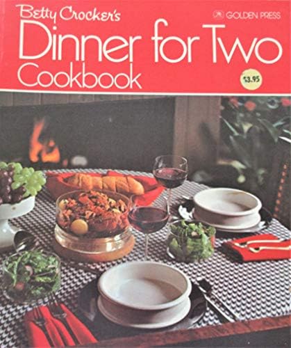 Betty Crocker's New Dinner For Two Cookbook: Betty Crocker