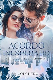 Livro ACORDO INESPERADO - Série Destinos: Livro 2