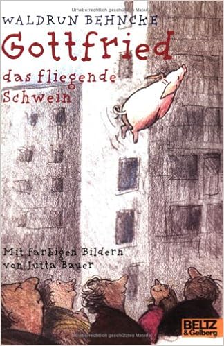 Gottfried Das Fliegende Schwein Erzahlung Gulliver Amazon De Behncke Waldrun Bauer Jutta Bucher