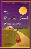 Front cover for the book The Pumpkin Seed Massacre by Susan Slater