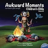 Awkward Moments (Not Found In Your Average) Children's Bible - Vol. 3: Don't Blame Us, It's In The Bible!