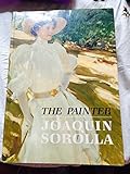 Paperback The Painter Joaquin Sorolla y Bastida Book