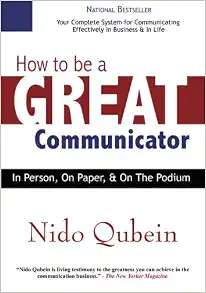 How to Be a Great Communicator: In Person, on Paper, and on the Podium