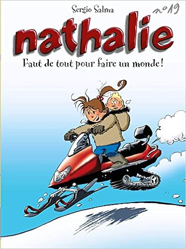 Nathalie Tome 19 Faut De Tout Pour Faire Un Monde Amazon Fr Salma Sergio Wesel Bruno Bekaert Benoit Livres