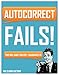 Autocorrect FAILS! Text Messaging Autocorrect Gone Horribly Wrong
