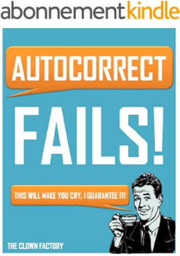 Download Autocorrect FAILS! Text Messaging Autocorrect Gone Horribly Wrong (English Edition) PDF