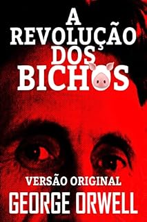Livro A REVOLUÇÃO DOS BICHOS: VERSÃO ORIGINAL