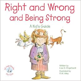Right And Wrong And Being Strong: A Kid'S Guide (9780870293528)