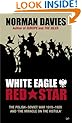 White Eagle, Red Star: The Polish-Soviet War 1919-1920 and The Miracle on the Vistula