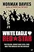 White Eagle, Red Star: The Polish-Soviet War 1919-1920 and The Miracle on the Vistula