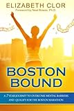 Boston Bound: A 7-Year Journey to Overcome Mental Barriers and Qualify for the Boston Marathon by Elizabeth Clor, Dr. Neal Bowes Ph.D.