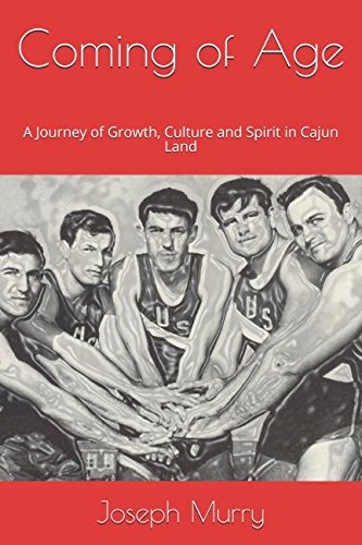 Coming of Age: A Journey of Growth, Culture and Spirit in Cajun Land