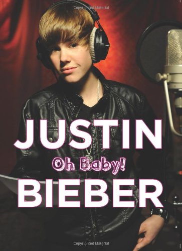 Justin Bieber: Oh Baby!