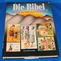 Die Bibel. Ein Lese- und Bilderbuch für Kinder. 3625105055 Book Cover