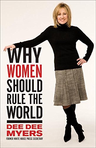 Why Women Should Rule the World Why Women Should Rule the World