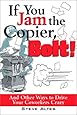 If You Jam The Copier, Bolt!
