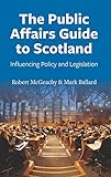 Image de The Public Affairs Guide to Scotland: Influencing Policy and Legislation