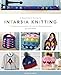 Beginner's Guide to Intarsia Knitting, A: 11 Simple Inspiring Projects with Easy to Follow Steps by Quail Studio