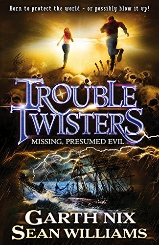 Troubletwisters 4: Missing, Presumed Evil by Sean Williams (2014-06-05)