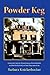 Powder Keg: A Personal Memoir of Growing Up a Knickerbocker and the Family History of How They Came