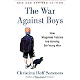 The War Against Boys: How Misguided Policies are Harming Our Young Men