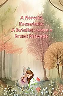 Livro A Floresta Encantada: A Batalha Contra O Bruxo Mágico