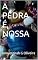 Livro A PEDRA É NOSSA: Pedra 1