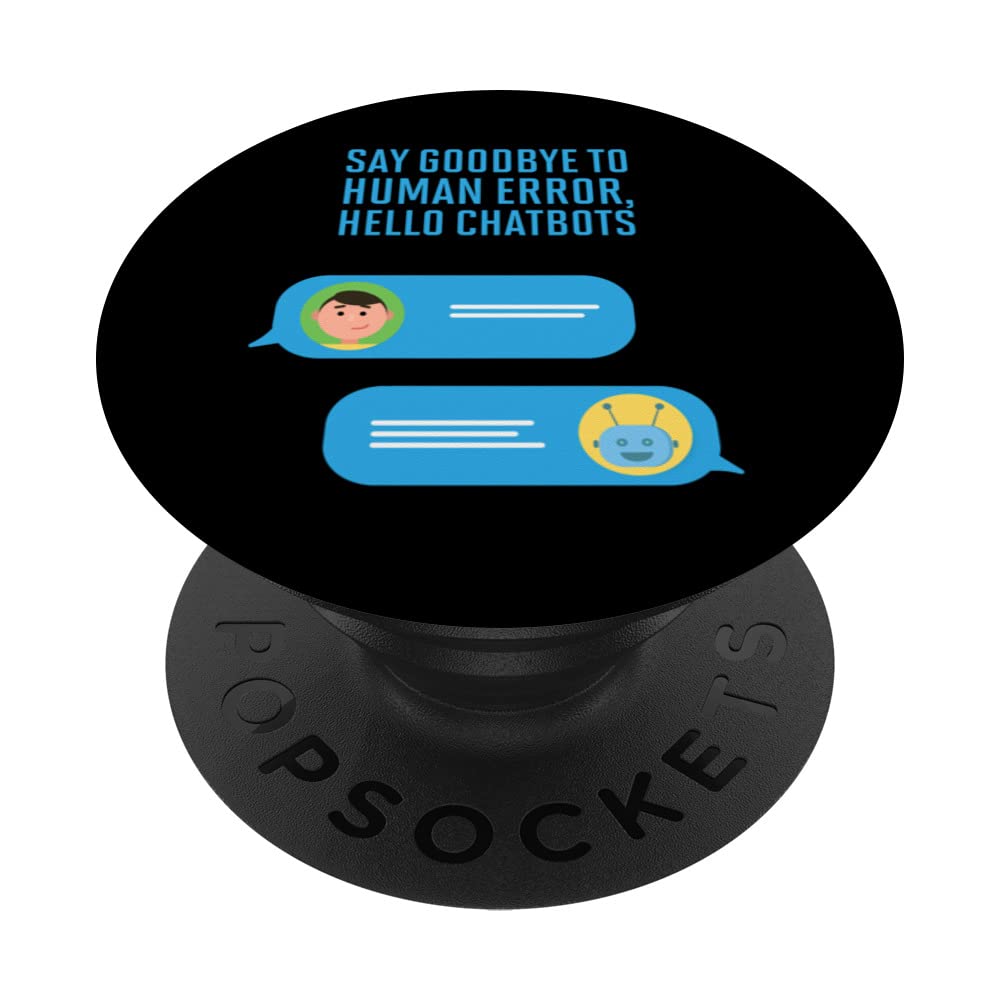 Say Goodbye To Human Error, Hello Chatbots PopSockets Swappable PopGrip