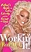 Workin' It!: RuPaul's Guide to Life, Liberty, and the Pursuit of Style - Book by RuPaul