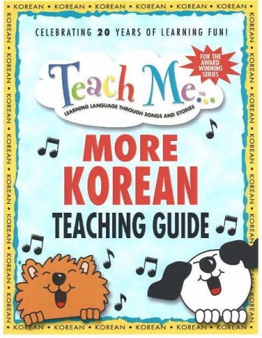 Teach Me More Korean Teaching Guide: Learning Language Through Songs and Stories (Teach Me (Teacher Guides Penton)): Learning Language Through Songs & Stories
