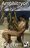 Amphitryon (French Edition) by Plaute, Éditions CdBF