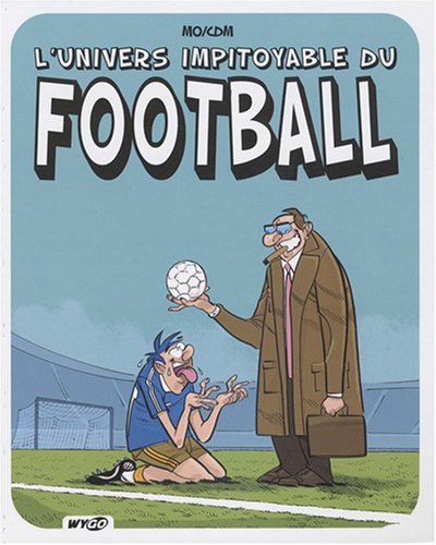 L' univers impitoyable du football