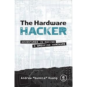The Hardware Hacker: Adventures in Making and Breaking Hardware