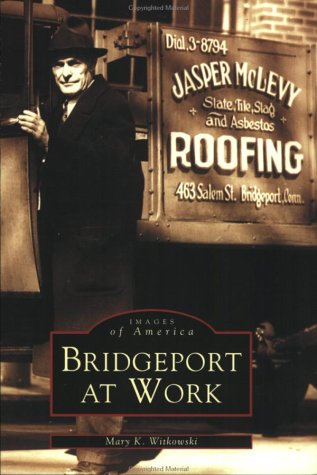 Bridgeport at Work (Images of America)