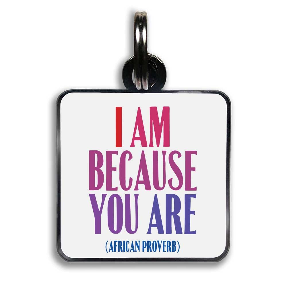 Quotable Pet Collar Charm, I Am Because You Are, African Proverb, Hard Enamel and Black Nickel Plating