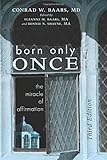 Born Only Once, Third Edition: The Miracle of Affirmation