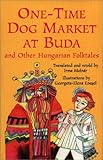 One-Time Dog Market at Buda and Other Hungarian Folktales by 