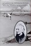 Amelia Edwards: Traveller, Novelist and Egyptologist by