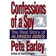 Confessions of a Spy: The Real Story of Aldrich Ames: Earley, Pete ...