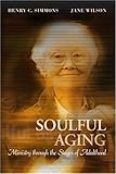 Soulful Aging: Ministry Through the Stages of Adulthood by 
