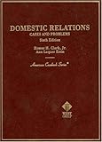 Cases and Problems on Domestic Relations, Clark, Homer H., Jr. and Estin, Ann Laquer, 0314231218