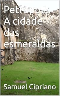 Livro Petropolis - A cidade das esmeraldas