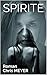 SPIRITE: Roman (French Edition) by Chris MEYER