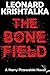 The Bone Field (A Harry Przewalski Novel Book 1) by Leonard Krishtalka