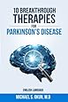 10 Breakthrough Therapies for Parkinson's Disease: English Edition